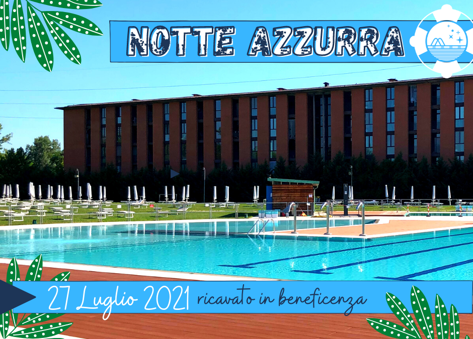 Notte azzurra: il 28 luglio tante attività in piscina e ricavato per Anmic e Gioco